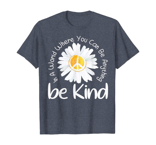 In A World Where You Can Be Anything Be Kind Peace Sign TShirt304088