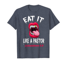 Load image into Gallery viewer, Mouth Eat It Like A Pastor Funny T-Shirt
