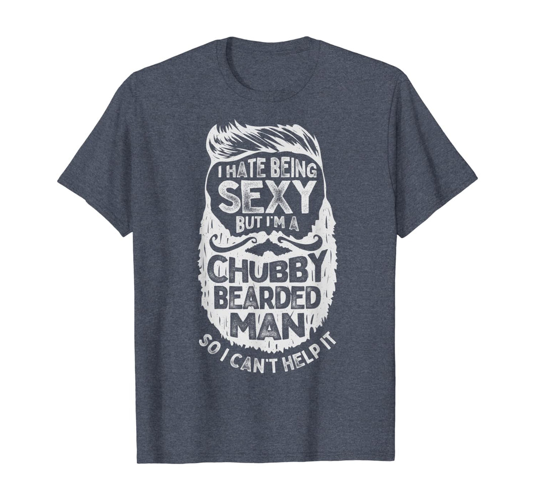 I Hate Being Sexy But I'm A Chubby Bearded Man Funny Beard TShirt182832