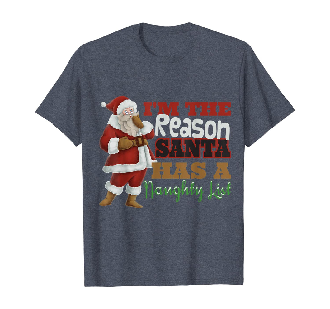 Funny shirts V-neck Tank top Hoodie sweatshirt usa uk au ca gifts for I'm The Reason Santa Has A Naughty List Christmas T-Shirt 986868