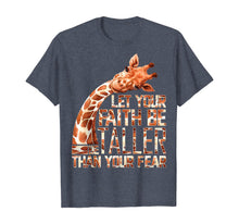 Load image into Gallery viewer, Let Your Faith Be Taller Than Your Fear Giraffe TShirt108320
