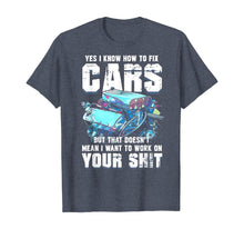 Load image into Gallery viewer, Funny shirts V-neck Tank top Hoodie sweatshirt usa uk au ca gifts for Yes I know How To Fix Cars Funny Mechanic T-Shirt 184766

