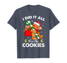 Load image into Gallery viewer, Funny shirts V-neck Tank top Hoodie sweatshirt usa uk au ca gifts for I Did It All For The Cookie Christmas Xmas Gingerbread Man T-Shirt 415639
