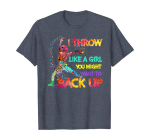 I Throw Like A Girl You Might Want To Back Up Softball Gifts TShirt224859