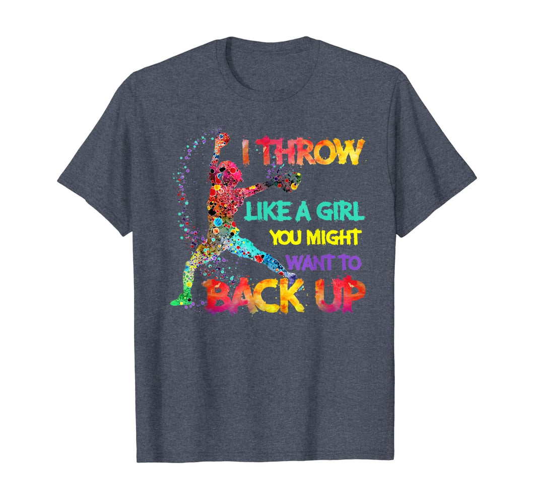 I Throw Like A Girl You Might Want To Back Up Softball Gifts TShirt224859