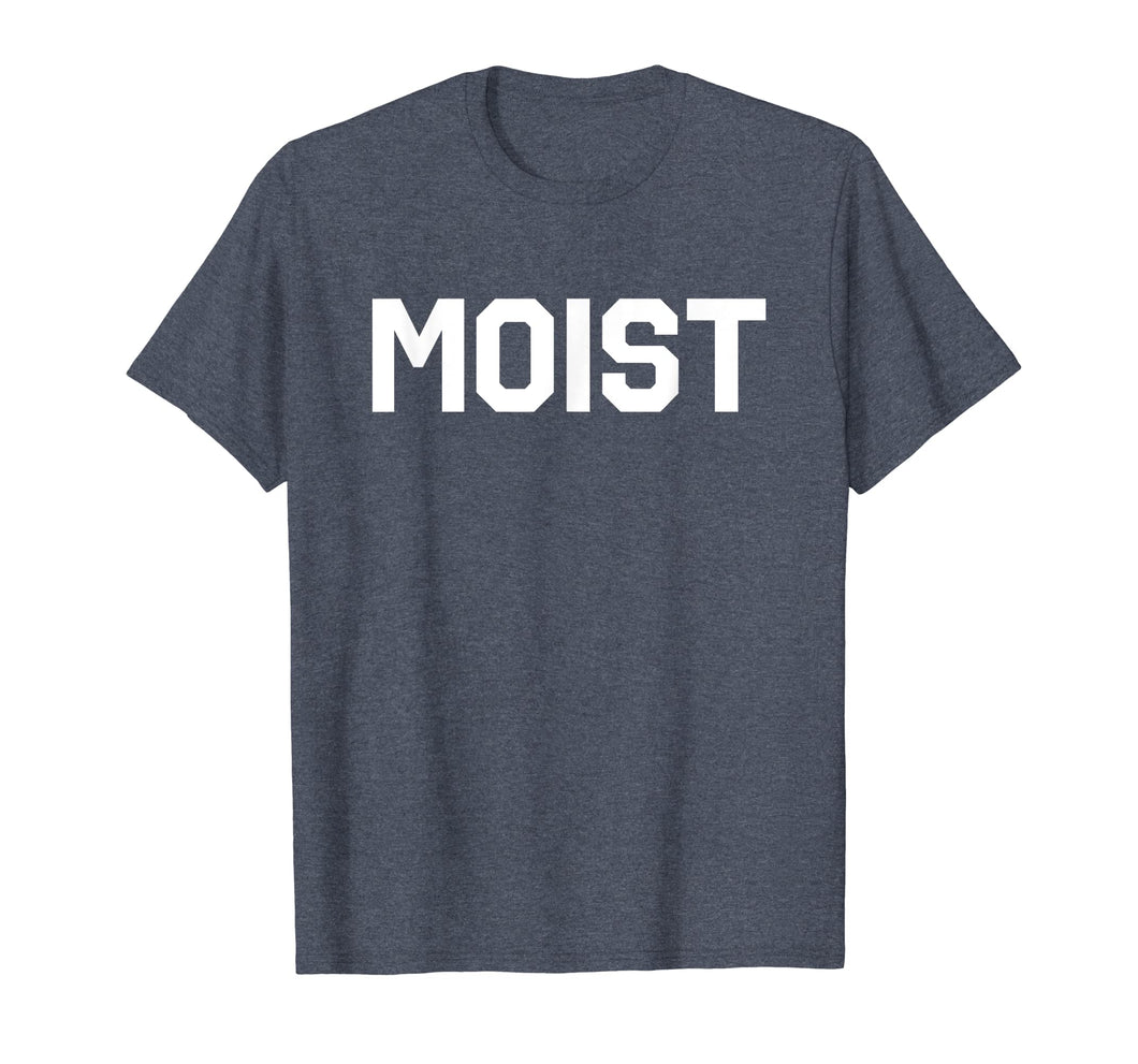 Funny shirts V-neck Tank top Hoodie sweatshirt usa uk au ca gifts for Moist T-Shirt Funny Saying Shirt 2329593