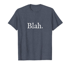 Funny shirts V-neck Tank top Hoodie sweatshirt usa uk au ca gifts for Funny Blah Blah Blah Blahblahblah T Shirt 2039877