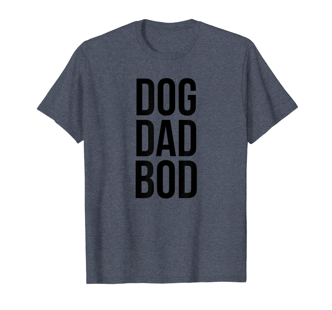 Funny shirts V-neck Tank top Hoodie sweatshirt usa uk au ca gifts for Mens Dog Dad Bod T-shirt 2267880