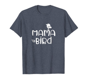 Funny shirts V-neck Tank top Hoodie sweatshirt usa uk au ca gifts for Mama Bird Mothers Gift Mom Day T-Shirts 1195498