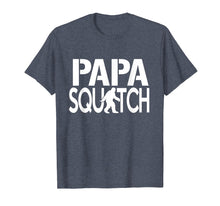 Load image into Gallery viewer, Papa Squatch Shirt - Gifts For Dad Sasquatch Bigfoot
