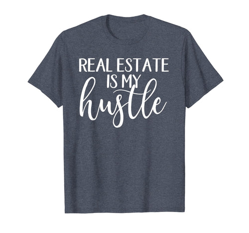 Funny shirts V-neck Tank top Hoodie sweatshirt usa uk au ca gifts for Real Estate Is My Hustle Real Estate Shirt Gifts 699944