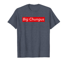 Load image into Gallery viewer, Funny shirts V-neck Tank top Hoodie sweatshirt usa uk au ca gifts for Big Chungus T Shirt Changus Meme Shirt 1583111

