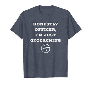 Funny shirts V-neck Tank top Hoodie sweatshirt usa uk au ca gifts for Honestly officer, I'm just geocaching funny t-shirt 279536