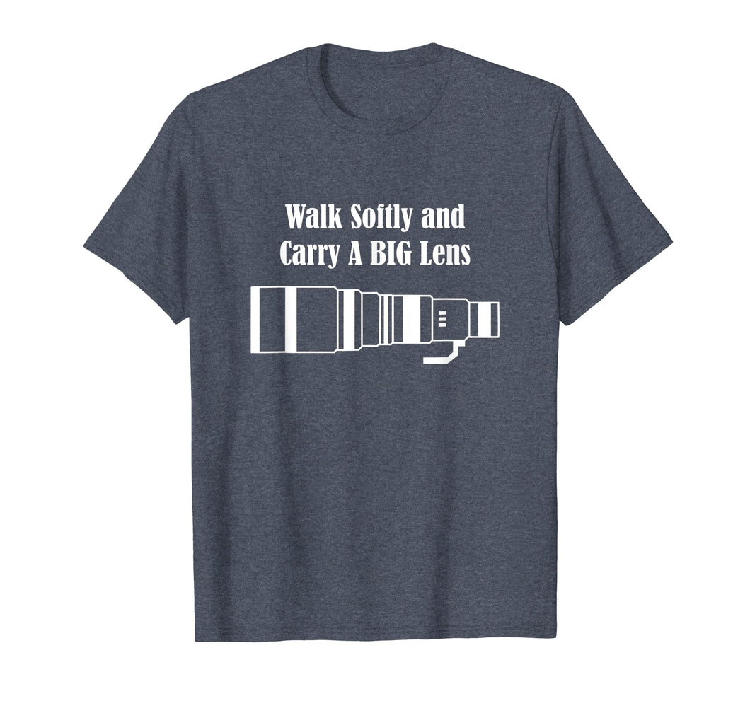 Funny shirts V-neck Tank top Hoodie sweatshirt usa uk au ca gifts for Walk Softly and Carry A BIG Lens 1520686