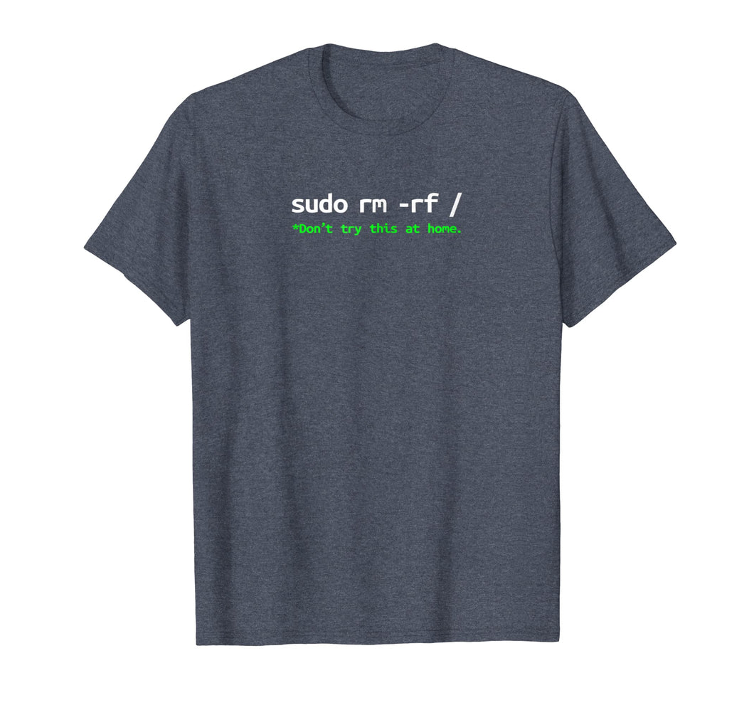Sudo Rm Rf Shirt - Linux, Programmer, Engineer, Opensource