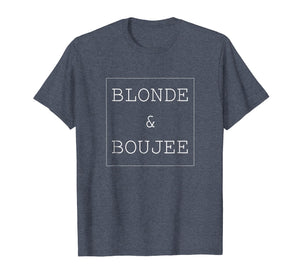 Funny shirts V-neck Tank top Hoodie sweatshirt usa uk au ca gifts for Blonde & Boujee TShirts 1165506