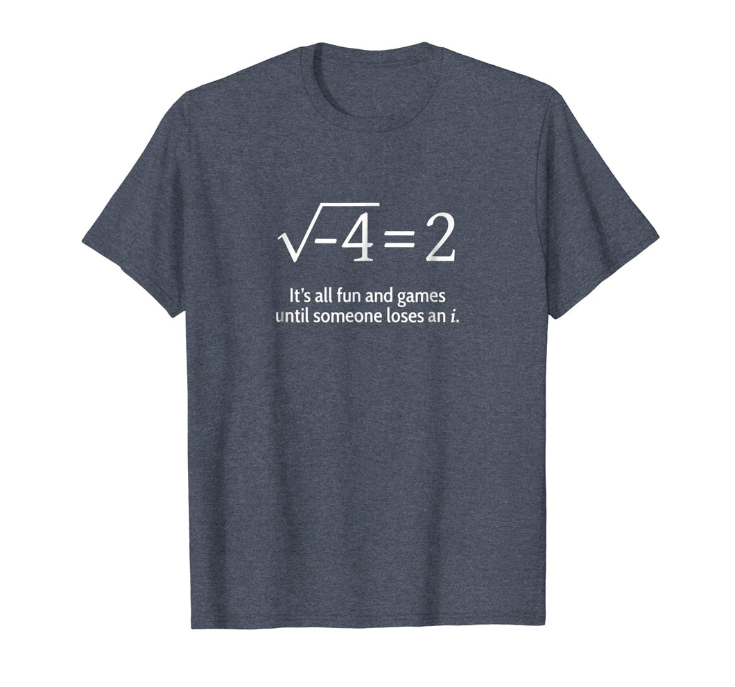 Someone Loses An I: Funny Math T-Shirt