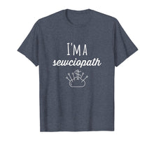 Load image into Gallery viewer, Funny shirts V-neck Tank top Hoodie sweatshirt usa uk au ca gifts for I&#39;m a SEWciopath - Funny Sewing Quilting Tshirt Humor 1102906
