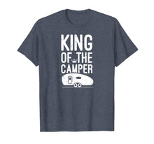 Load image into Gallery viewer, Funny shirts V-neck Tank top Hoodie sweatshirt usa uk au ca gifts for King Of The Camper Shirt Men Camping Gifts 375806
