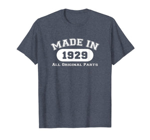 Funny shirts V-neck Tank top Hoodie sweatshirt usa uk au ca gifts for Made In 1929 All Original Parts T-Shirt 90th Birthday Gift 310900