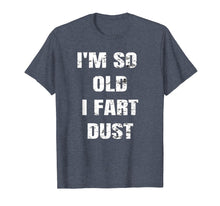 Load image into Gallery viewer, I'm So Old I Fart Dust Retro 1969 50th Birthday Gag T Shirt
