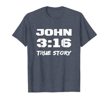 Load image into Gallery viewer, Funny shirts V-neck Tank top Hoodie sweatshirt usa uk au ca gifts for Christian Religious Gift John 3:16 True Story T-Shirt Tee 1417789
