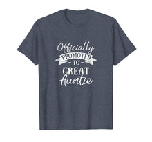 Load image into Gallery viewer, Funny shirts V-neck Tank top Hoodie sweatshirt usa uk au ca gifts for Officially Promoted to Great Aunt T-Shirt Announcement Gift 1141611
