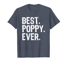 Load image into Gallery viewer, Funny shirts V-neck Tank top Hoodie sweatshirt usa uk au ca gifts for Best Poppy Ever Father&#39;s Day Gift T-Shirt 1309022
