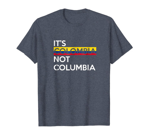 Its Colombia Not Columbia T-Shirt 1500594
