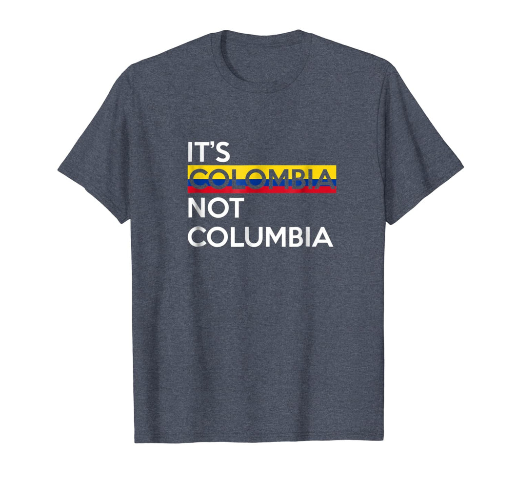 Its Colombia Not Columbia T-Shirt 1500594