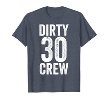 Load image into Gallery viewer, Funny shirts V-neck Tank top Hoodie sweatshirt usa uk au ca gifts for Dirty 30 Crew Great for 30th Birthday Party With Crew 3906297
