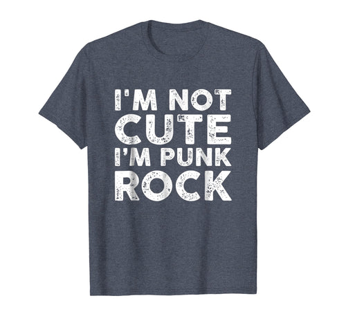 Funny shirts V-neck Tank top Hoodie sweatshirt usa uk au ca gifts for I'm Not Cute I'm Punk Rock T Shirts Funny Humor Gifts 1194499