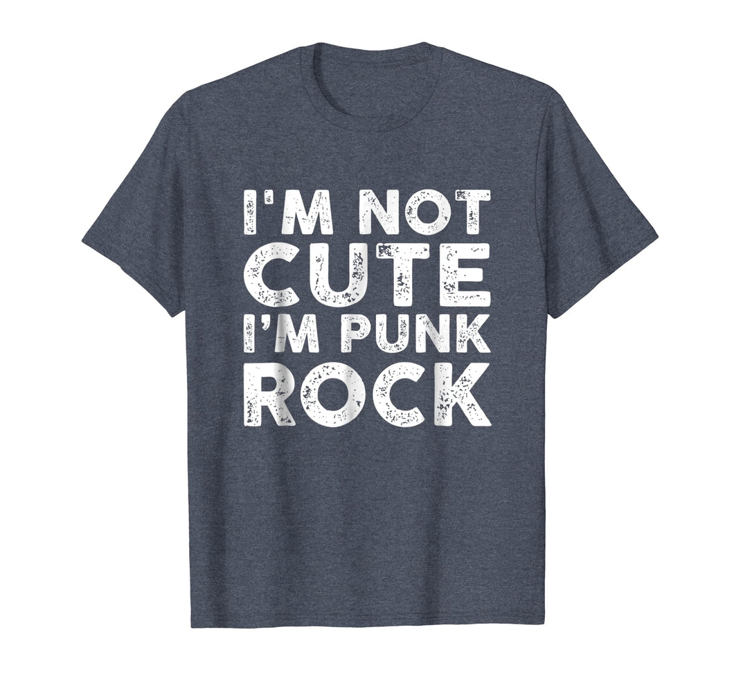 Funny shirts V-neck Tank top Hoodie sweatshirt usa uk au ca gifts for I'm Not Cute I'm Punk Rock T Shirts Funny Humor Gifts 1194499