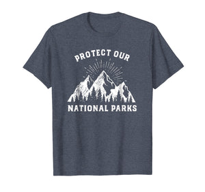Funny shirts V-neck Tank top Hoodie sweatshirt usa uk au ca gifts for Protect Our National Parks Environmental Hiking Gift T-Shirt 2157196