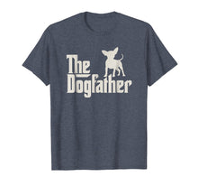 Load image into Gallery viewer, Funny shirts V-neck Tank top Hoodie sweatshirt usa uk au ca gifts for The Dogfather Chihuahua Funny Dog Owner Shirt 906869
