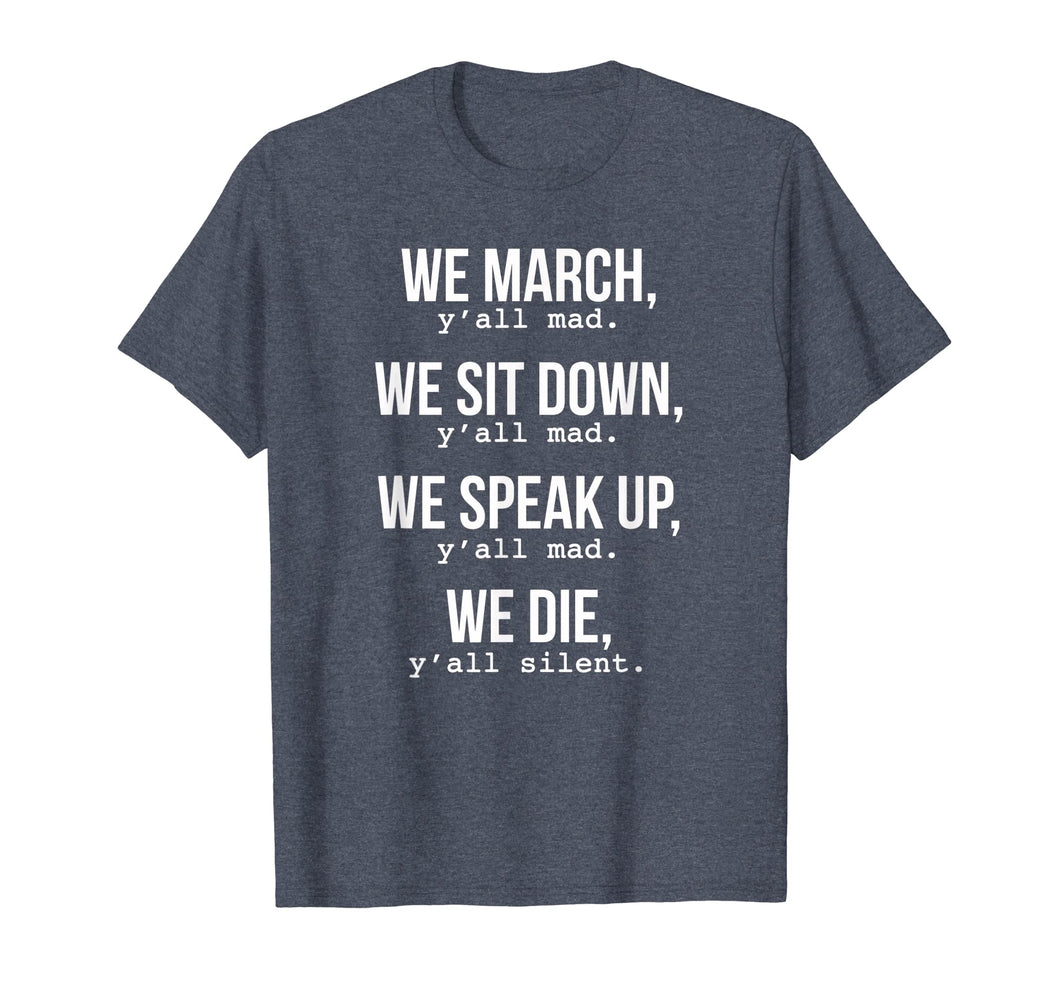Funny shirts V-neck Tank top Hoodie sweatshirt usa uk au ca gifts for We March, Y'all Mad T-Shirt for Civil Rights 2013248