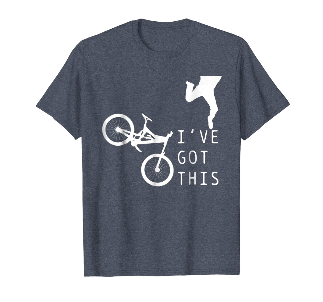 Mountain Bike Shirt - Funny Mtb I've Got This T-Shirt Gift