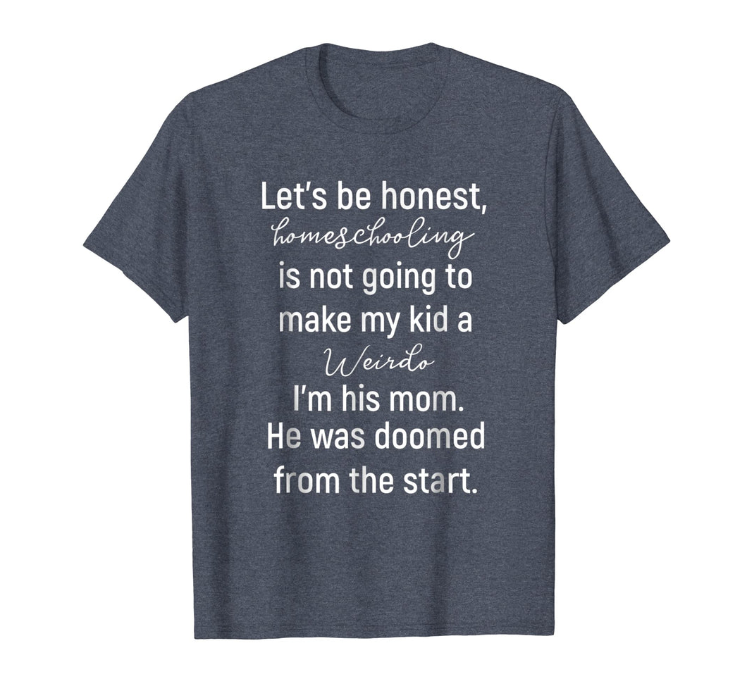 Funny shirts V-neck Tank top Hoodie sweatshirt usa uk au ca gifts for Let's Be Honest Homeschooling T-Shirt For Homeschoolers 2331558