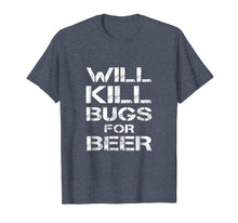 Load image into Gallery viewer, Funny shirts V-neck Tank top Hoodie sweatshirt usa uk au ca gifts for Will Kill Bugs For Beer Exterminator Pest Control Tee Shirt 1181716
