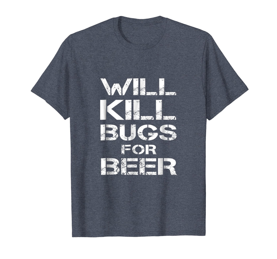 Funny shirts V-neck Tank top Hoodie sweatshirt usa uk au ca gifts for Will Kill Bugs For Beer Exterminator Pest Control Tee Shirt 1181716