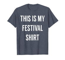 Load image into Gallery viewer, Funny shirts V-neck Tank top Hoodie sweatshirt usa uk au ca gifts for This is My Festival Shirt - Music Festival Clothing 2215667
