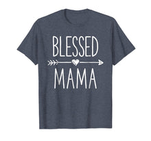 Load image into Gallery viewer, Funny shirts V-neck Tank top Hoodie sweatshirt usa uk au ca gifts for Blessed Mama T shirt Mother Moms Mommy Grandma Women Gifts 818389
