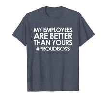 Load image into Gallery viewer, Funny shirts V-neck Tank top Hoodie sweatshirt usa uk au ca gifts for Employee Appreciation Gifts Shirt Funny Boss Gift Shirt 1125882
