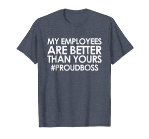 Funny shirts V-neck Tank top Hoodie sweatshirt usa uk au ca gifts for Employee Appreciation Gifts Shirt Funny Boss Gift Shirt 1125882