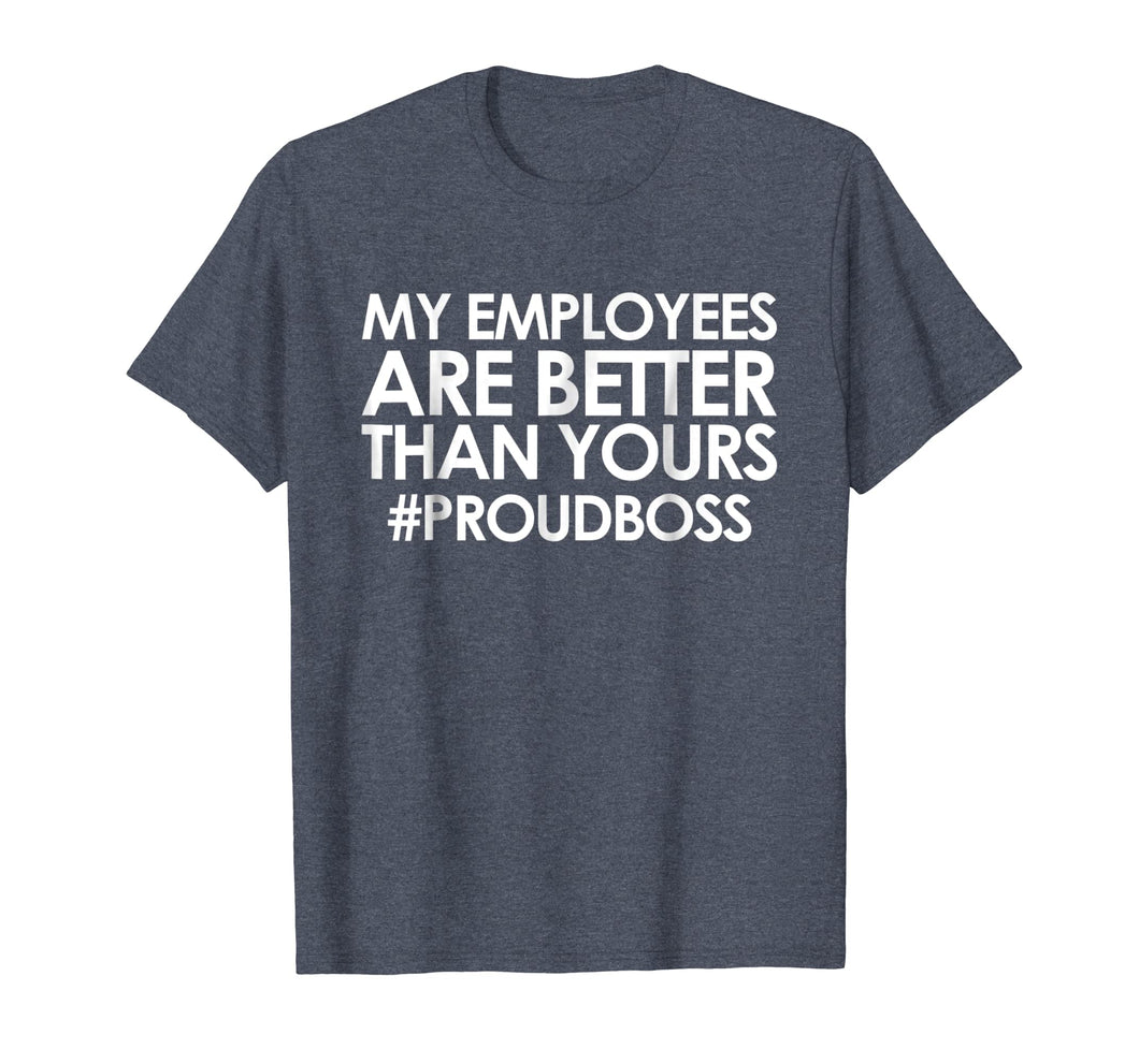 Funny shirts V-neck Tank top Hoodie sweatshirt usa uk au ca gifts for Employee Appreciation Gifts Shirt Funny Boss Gift Shirt 1125882