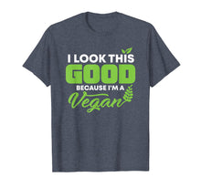 Load image into Gallery viewer, Funny shirts V-neck Tank top Hoodie sweatshirt usa uk au ca gifts for I Look This Good Because I&#39;m A Vegan Shirt | Funny Gift Tee 1977789
