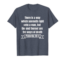 Load image into Gallery viewer, Funny shirts V-neck Tank top Hoodie sweatshirt usa uk au ca gifts for Proverbs 14:12 KJV-Bible Verses T-Shirts 2323580
