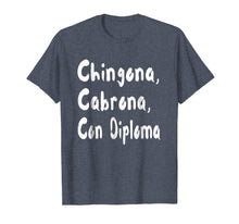 Load image into Gallery viewer, Funny shirts V-neck Tank top Hoodie sweatshirt usa uk au ca gifts for Chingona Cabrona Con Diploma T-shirt 2394159
