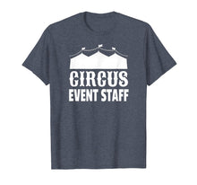 Load image into Gallery viewer, Funny shirts V-neck Tank top Hoodie sweatshirt usa uk au ca gifts for Circus Event Staff T-Shirt | Carnival Birthday Party Shirt 1164675
