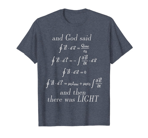 Funny shirts V-neck Tank top Hoodie sweatshirt usa uk au ca gifts for God Said Maxwell's Equations Integral Form Geeks T Shirts 1003365